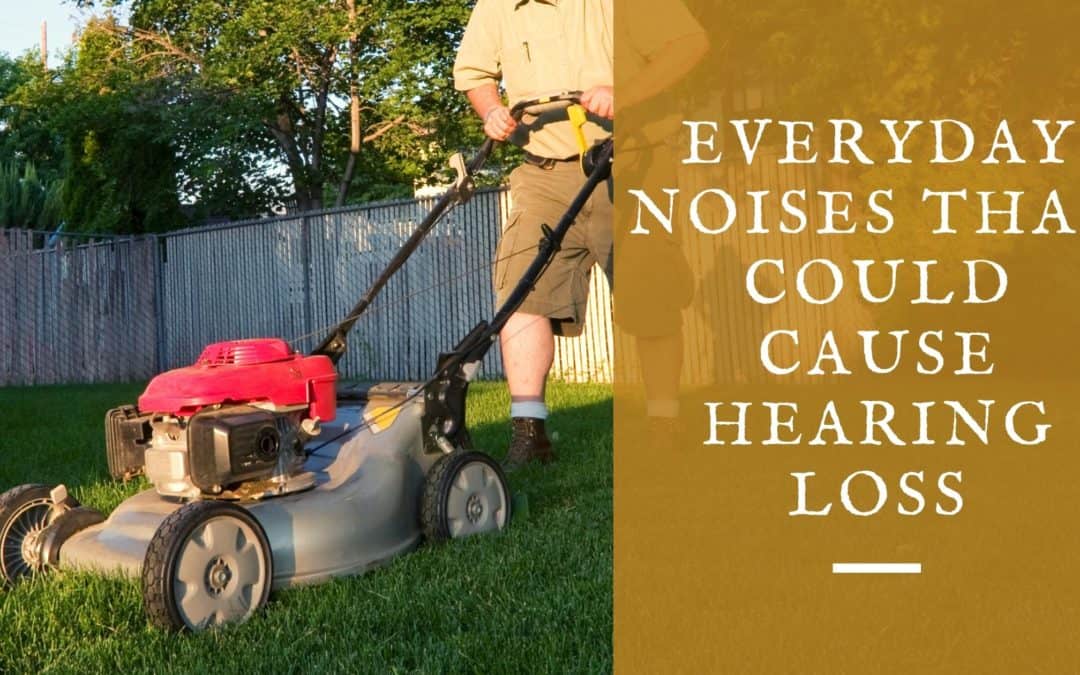 Everyday Noises that Could Cause Hearing Loss